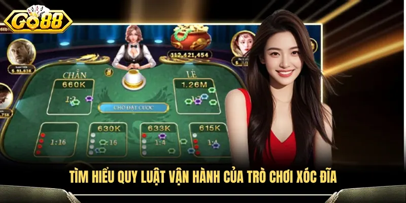 Hiểu rõ cơ chế vận hành và quy luật trong xóc đĩa