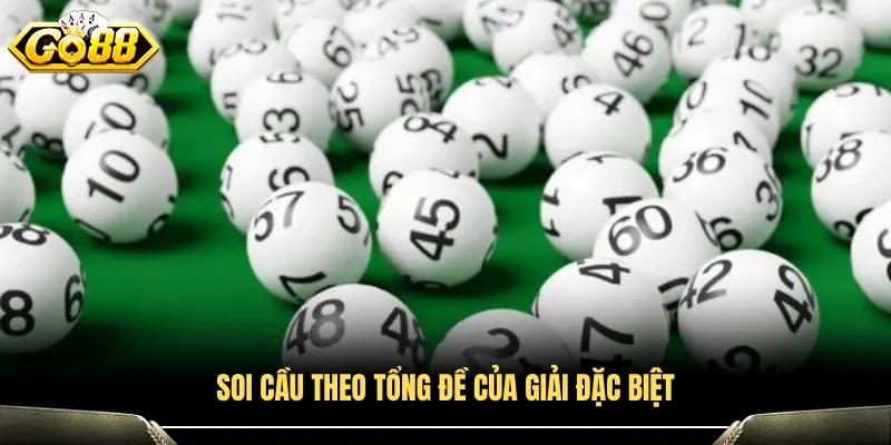 Bí quyết soi cầu lô đề dựa trên tổng của giải đặc biệt