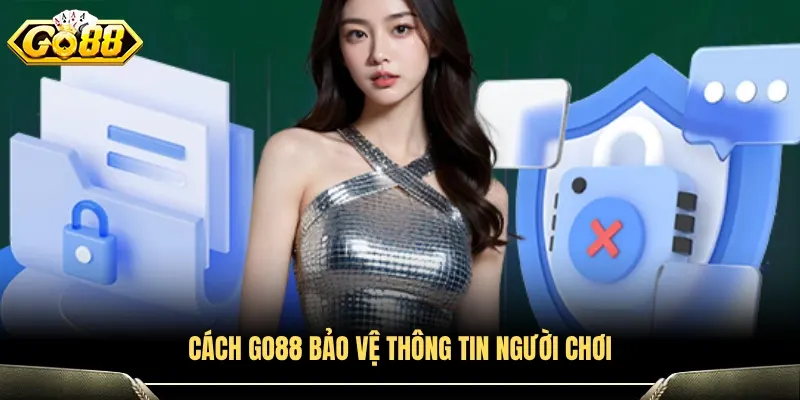 Phương thức GO88 bảo vệ dữ liệu người dùng