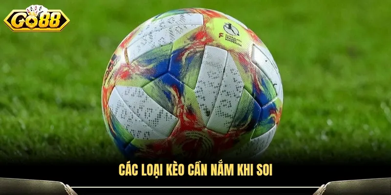 Những dạng kèo quan trọng cần biết khi phân tích