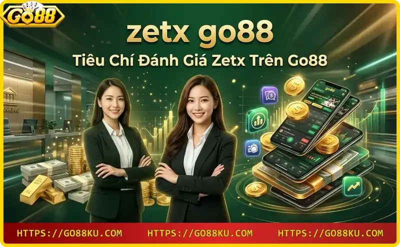 tieu-chi-danh-gia-game-zetx-tren-go88 Tiêu chí đánh giá game Zetx trên Go88
